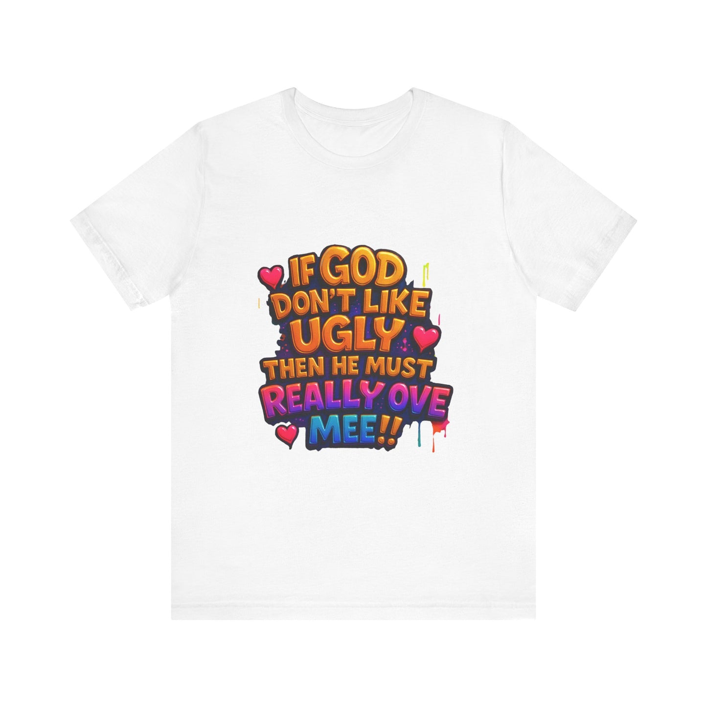 Colorful Statement Tee: "If God Don't Like Ugly, He Must Really Love Mee!" – Fun Casual T-Shirt, Gift for Friends, Christian Apparel, [...]